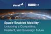 Space‑Enabled Mobility: Unlocking a Competitive, Resilient, and Sovereign Future